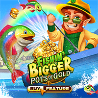 Fishin' Bigger Pots Of Gold™