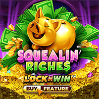 Squealin Riches™